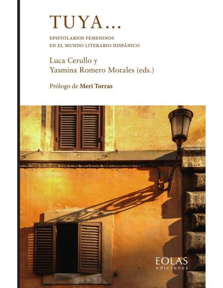 Tuya… Epistolarios femeninos en el mundo literario hispánico