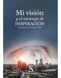 Mi visión y el mensaje de inspiración