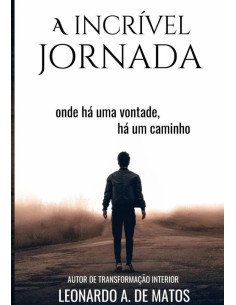A Incrível Jornada:onde há uma vontade, há um caminho