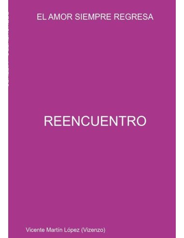 Reencuentro:EL AMOR SIEMPRE REGRESA