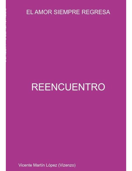 Reencuentro:EL AMOR SIEMPRE REGRESA