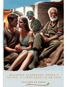 Mulheres Albanesas, Garra E Paixão: A Libertação De Um País