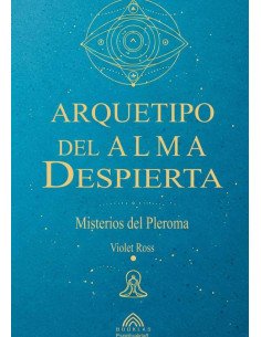 Arquetipo Del Alma Despierta:Misterios del Pleroma