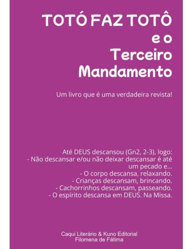 Totó Faz Totô E O Terceiro Mandamento:Não descansar e/ou não deixar descansar é até um pecado! Gn2, 2-3)
