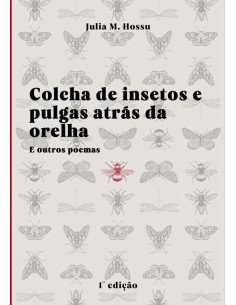 Colcha De Insetos E Pulgas Atrás Da Orelha:E outros poemas