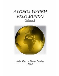 A Longa Viagem Pelo Mundo: Volume 1