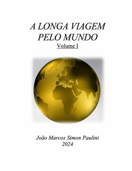 A Longa Viagem Pelo Mundo: Volume 1