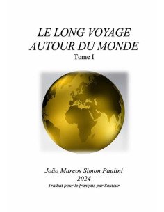Le Long Voyage Autour Du Monde: Tome 1