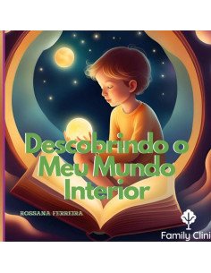 Descobrindo O Meu Mundo Interior:Uma Aventura Para Crianças e Pais No Universo das Emoções