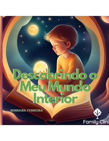 Descobrindo O Meu Mundo Interior:Uma Aventura Para Crianças e Pais No Universo das Emoções