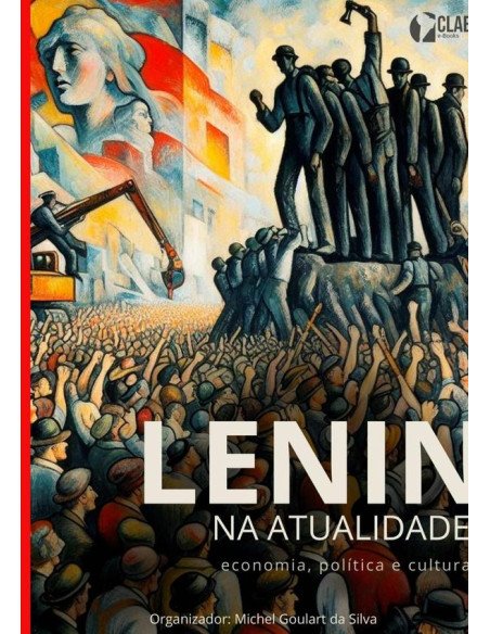 Lenin Na Atualidade:economia, política e cultura