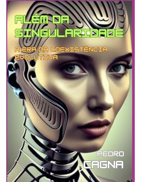 Além Da Singularidade:A Era da Coexistência Evolutiva