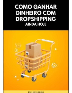 Como Ganhar Dinheiro Com Dropshipping Ainda Hoje