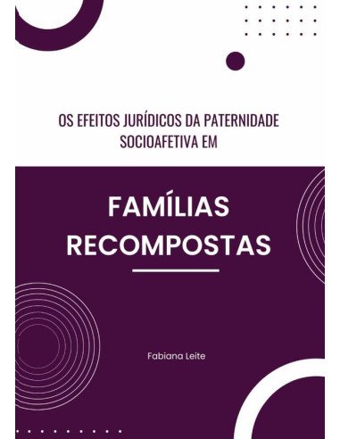 Os Efeitos Jurídicos Da Paternidade Socioafetiva Em Famílias Recompostas