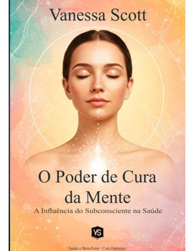 O Poder De Cura Da Mente:A Influência do Subconsciente na Saúde