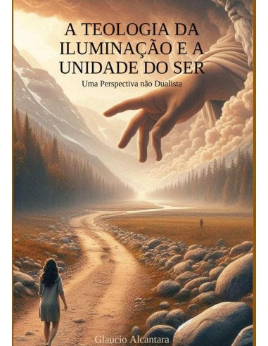 A Teologia Da Iluminação E A Unidade Do Ser