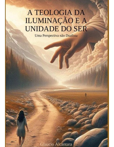 A Teologia Da Iluminação E A Unidade Do Ser