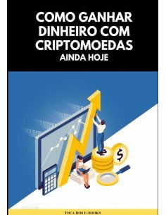 Como Ganhar Dinheiro Com Criptomoedas Ainda Hoje