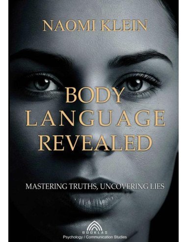 Body Language Revealed:Mastering Truths, Uncovering Lies