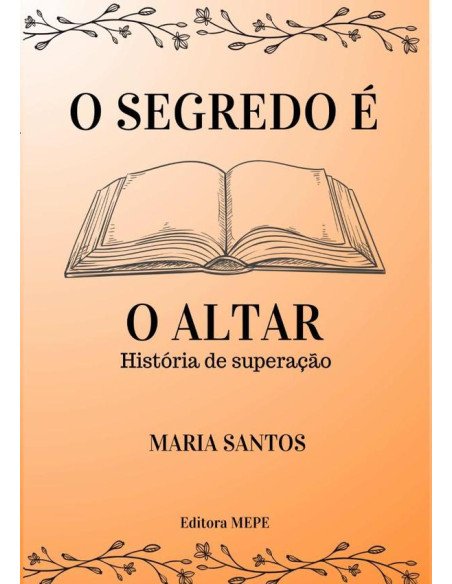 O Segredo É O Altar:História de superação