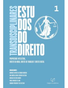 Estudos Transdisciplinares Do Direito:Propriedade Intelectual, Direito da Moda, Direito do Trabalho e Direito Digital