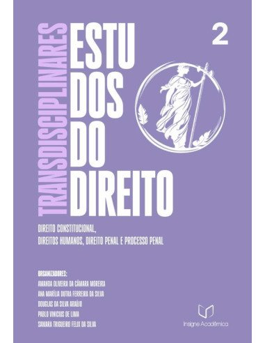 Estudos Transdisciplinares Do Direito:Direito Constitucional, Direitos Humanos, Direito Penal e Processo Penal