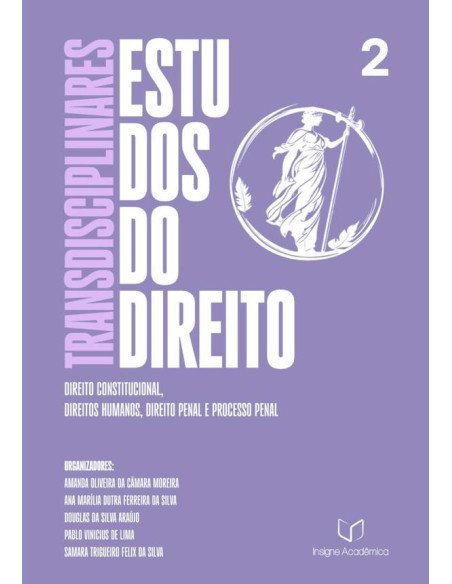 Estudos Transdisciplinares Do Direito:Direito Constitucional, Direitos Humanos, Direito Penal e Processo Penal