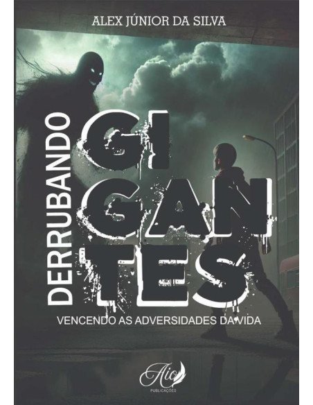 Derrubando Gigantes:VENCENDO AS ADVERSIDADES DA VIDA
