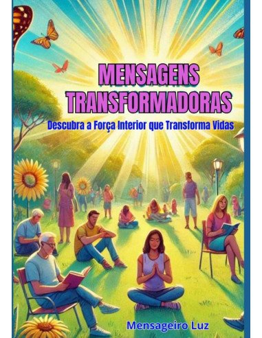 Mensagens Transformadoras:Descubra a Força Interior que Transforma Vidas