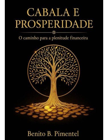 Cabala E Prosperidade:O caminho para a plenitude financeira