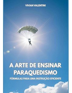A Arte De Ensinar Paraquedismo:Fórmulas para uma instrução eficiente