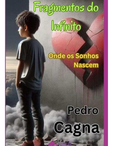 Fragmentos Do Infinito:Onde os Sonhos Nascem