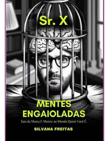 Sr. X:Mentes Engaioladas