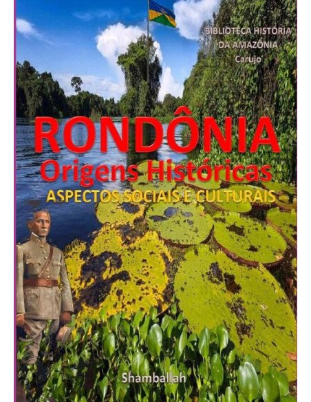 Rodônia - Origens Históricas:ASPECTOS SOCIAIS E CULTURAIS