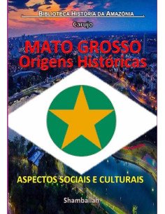 Mato Grosso - Origens Históricas:ASPECTOS SOCIAIS E CULTURAIS