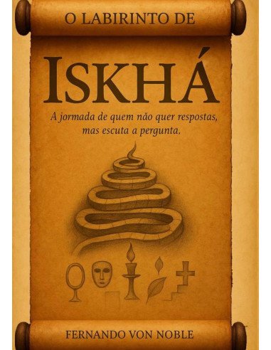 O Labirinto De Iskhá:A jornada de quem não quer respostas, mas escuta a pergunta.