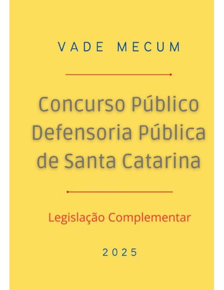 Vade Mecum Concurso Defensoria Pública Sc:Legislação Complementar