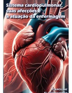 Sistema Cardiopulmonar, Suas Afecções E A Atuação Da Enfermagem