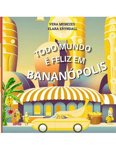 Todo Mundo É Feliz Em Bananópolis
