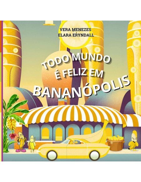 Todo Mundo É Feliz Em Bananópolis