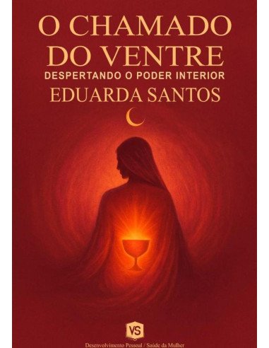 O Chamado Do Ventre:Despertando o Poder Interior