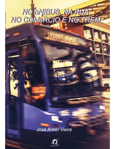 No Ônibus, Na Rua, No Comércio E No Trem