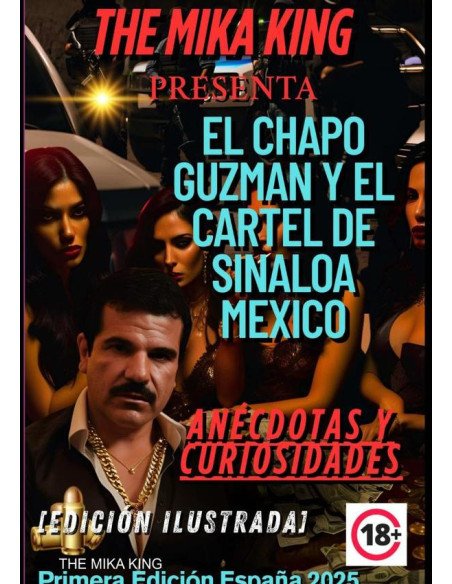 El Chapo Guzman Y El Cartel De Sinaloa Mexico The Mika King:El Chapo Guzman Y EL cartel de Sinaloa Mexico Anécdotas y Curiosidades The Mika King