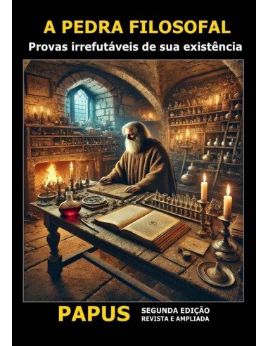 A Pedra Filosofal:Provas irrefrutáveis de sua existência