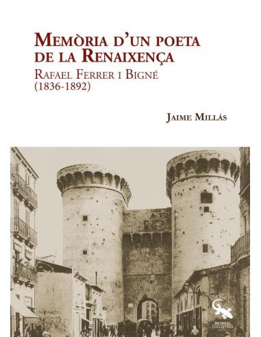 Memòria de un poeta de la renaixença:RAFAEL FERRER I BIGNÉ (1836-1892)