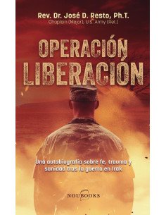 Operación Liberación:Una autobiografía sobre fe, trauma y sanidad tras la guerra en Irak