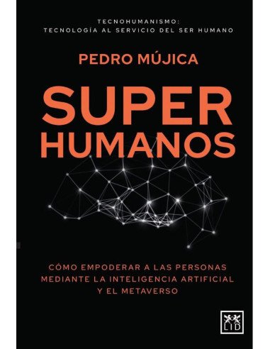 Superhumanos:Cómo empoderar a las personas mediante la inteligencia artificial y el metaverso