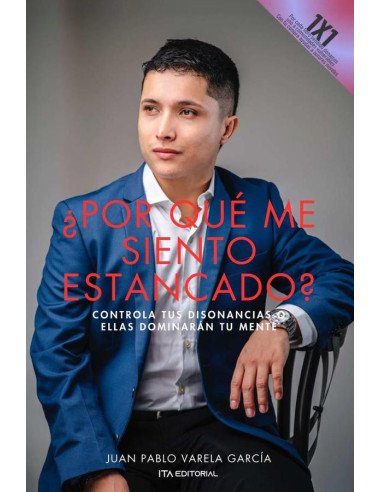 ¿Por qué me siento estancado?:Controla tus disonancias o ellas dominarán tu mente