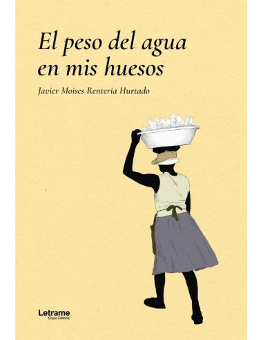 El peso del agua en mis huesos