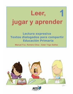 Leer, jugar y aprender:Lectura expresiva Textos dialogados para compartir Educación Primaria 1